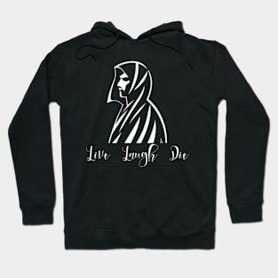 Live Laugh Die Hoodie